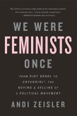 We Were Feminists Once (eBook, ePUB)