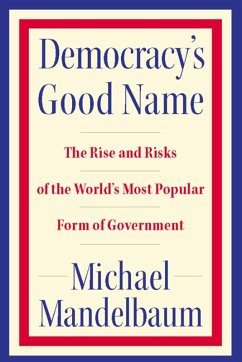 Democracy's Good Name (eBook, ePUB) - Mandelbaum, Michael