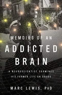 Memoirs of an Addicted Brain (eBook, ePUB) - Lewis, Marc