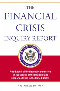 The Financial Crisis Inquiry Report, Authorized Edition (eBook, ePUB) - Financial Crisis Inquiry Commission