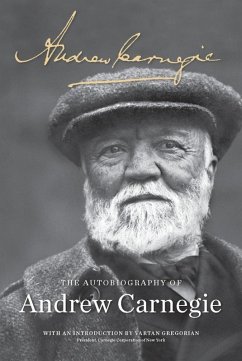 The Autobiography of Andrew Carnegie (eBook, ePUB) - Carnegie, Andrew