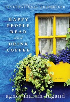 Happy People Read and Drink Coffee (eBook, ePUB) - Martin-Lugand, Agnès