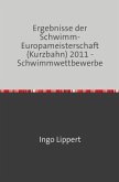 Sportstatistik / Ergebnisse der Schwimm-Europameisterschaft (Kurzbahn) 2011 - Schwimmwettbewerbe