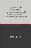 Sportstatistik / Ergebnisse der Schwimm-Europameisterschaft (Kurzbahn) 2010 - Schwimmwettbewerbe