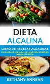 Dieta Alcalina: Libro de recetas alcalinas: deliciosas recetas alcalinas para poner en marcha tu dieta (eBook, ePUB)