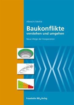 Baukonflikte verstehen und umgehen. (eBook, PDF) - Merkle, Albrecht