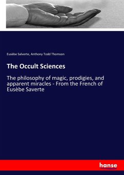 The Occult Sciences - Salverte, Eusèbe;Thomson, Anthony Todd
