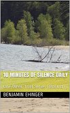 10 Minutes of Silence Daily : One Week Trial Series (Book #1) (eBook, ePUB) 10 Minutes of Silence Daily : One Week Trial Series (Book #1) (eBook, ePUB)