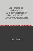 Sportstatistik / Ergebnisse der Schwimm-Europameisterschaft (Kurzbahn) 2002 - Schwimmwettbewerbe