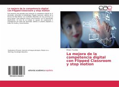 La mejora de la competencia digital con Flipped Classroom y stop motion