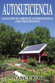 Autosuficiencia: Colección de Libros de Autosuficiencia para Principiantes (eBook, ePUB)