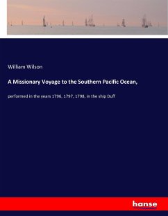 A Missionary Voyage to the Southern Pacific Ocean, - Wilson, William