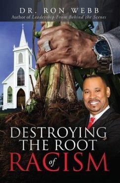 Destroying the Root of Racism (eBook, ePUB) - Webb, Ron