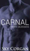 Carnal: Parte Dezesseis (eBook, ePUB) Carnal: Parte Dezesseis (eBook, ePUB)