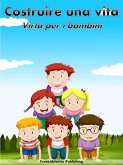 Costruire una vita: Virtù per i bambini (eBook, ePUB)