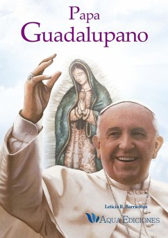 Papa Guadalupano (eBook, ePUB) - Barrientos, Leticia del Rosario