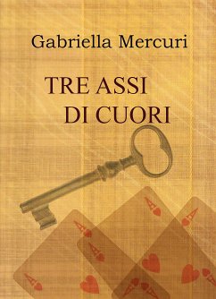 Tre assi di cuori (eBook, PDF) - Mercuri, Gabriella