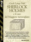 Sherlock Holmes e il caso del Maggiore meravigliato (eBook, ePUB)