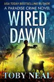 Wired Dawn (Paradise Crime Thrillers, #5) (eBook, ePUB)