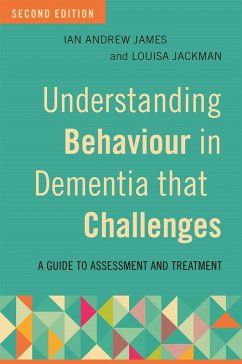 Understanding Behaviour in Dementia that Challenges, Second Edition (eBook, ePUB) - James, Ian Andrew; Jackman, Louisa