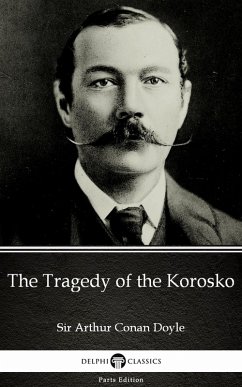 The Tragedy of the Korosko by Sir Arthur Conan Doyle (Illustrated) (eBook, ePUB) - Arthur Conan Doyle