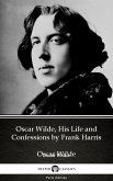 Oscar Wilde, His Life and Confessions by Frank Harris (Illustrated) (eBook, ePUB)
