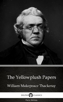 The Yellowplush Papers by William Makepeace Thackeray (Illustrated) (eBook, ePUB) - William Makepeace Thackeray