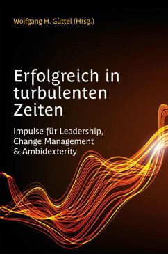 Erfolgreich in turbulenten Zeiten (eBook, PDF) - Güttel, Wolfgang H.