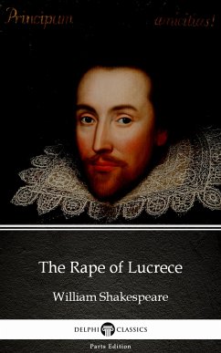 The Rape of Lucrece by William Shakespeare (Illustrated) (eBook, ePUB) - William Shakespeare