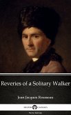 Reveries of a Solitary Walker by Jean-Jacques Rousseau (Illustrated) (eBook, ePUB)