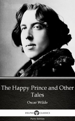 The Happy Prince and Other Tales by Oscar Wilde (Illustrated) (eBook, ePUB) - Oscar Wilde