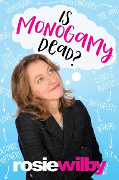 Is Monogamy Dead? (eBook, ePUB) - Wilby, Rosie