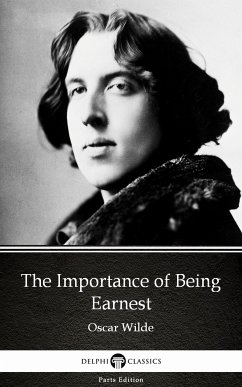 The Importance of Being Earnest by Oscar Wilde (Illustrated) (eBook, ePUB) - Oscar Wilde