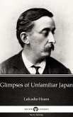Glimpses of Unfamiliar Japan by Lafcadio Hearn (Illustrated) (eBook, ePUB)