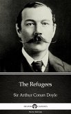 The Refugees by Sir Arthur Conan Doyle (Illustrated) (eBook, ePUB)