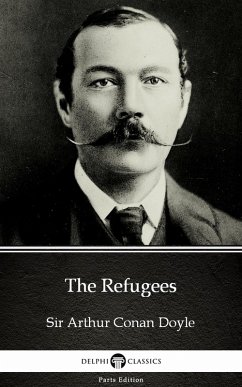 Cover The Refugees by Sir Arthur Conan Doyle (Illustrated) (eBook, ePUB)