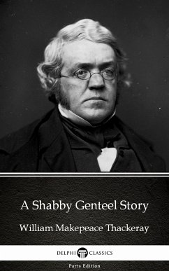 A Shabby Genteel Story by William Makepeace Thackeray (Illustrated) (eBook, ePUB) - William Makepeace Thackeray