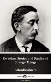 Kwaidan: Stories and Studies of Strange Things by Lafcadio Hearn (Illustrated) (eBook, ePUB)