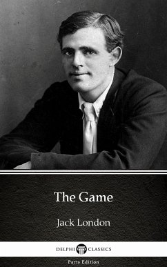 The Game by Jack London (Illustrated) (eBook, ePUB) - Jack London