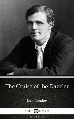 The Cruise of the Dazzler by Jack London (Illustrated) (eBook, ePUB) - Jack London