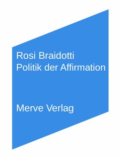 Politik der Affirmation - Braidotti, Rosi