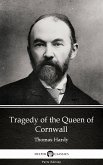 Tragedy of the Queen of Cornwall by Thomas Hardy (Illustrated) (eBook, ePUB)