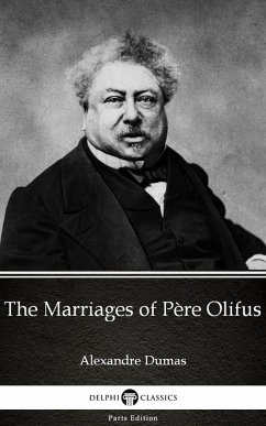 The Marriages of Père Olifus by Alexandre Dumas (Illustrated) (eBook, ePUB) - Alexandre Dumas