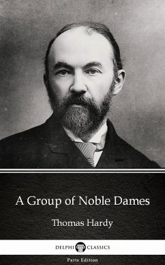 Cover A Group of Noble Dames by Thomas Hardy (Illustrated) (eBook, ePUB)