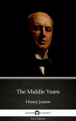 The Middle Years by Henry James (Illustrated) (eBook, ePUB) - Henry James