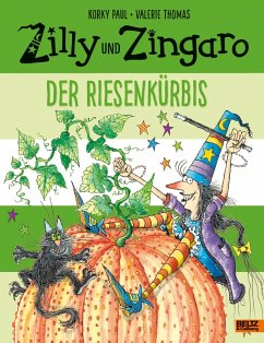 Zilly und Zingaro. Der Riesenkürbis - Thomas, Valerie;Paul, Korky