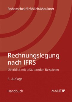 Rechnungslegung nach IFRS - Rohatschek, Roman;Fröhlich, Christoph;Maukner, Helmut