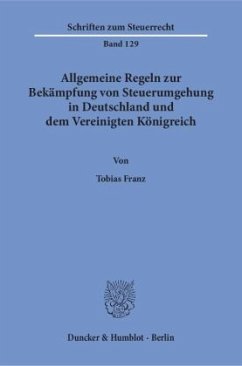 Allgemeine Regeln zur Bekämpfung von Steuerumgehung in Deutschland und dem Vereinigten Königreich. - Franz, Tobias