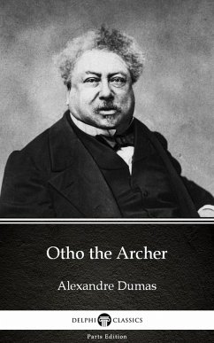 Otho the Archer by Alexandre Dumas (Illustrated) (eBook, ePUB) - Alexandre Dumas