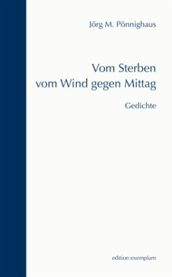 Vom Sterben vom Wind gegen Mittag - Pönnighaus, Jörg M.